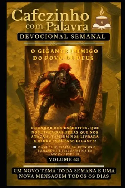 Cafezinho com Palavra - Devocional Semanal - Volume 43: O Gigante Inimigo Do Povo de Deus by Jaime Ricardo Regis Da Silva