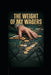The Weight of My Wagers: A Father's Confession of Addiction, Regret, and the Debt He Owes His Daughter by Michael Sosa