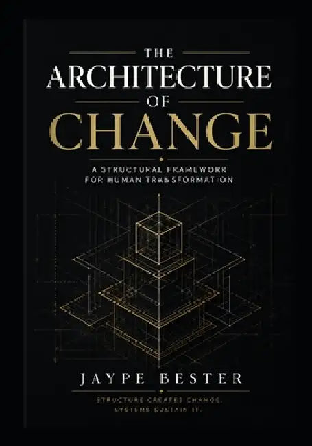 The Architecture of Change by Jaype Bester