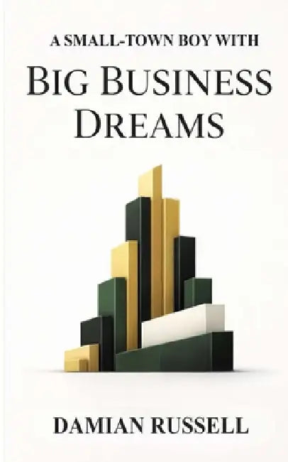 A Small Town Boy With Big Business Dreams by Damian Russel