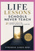Life Lessons Schools Never Teach: 21 Powerful Truths for Success, Discipline, and Character by Bharti Negi, Virendra Singh Negi