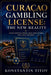 Curaçao Gambling License: The New Reality: Avoid Outdated Advice, Weak Applications, and Costly Mistakes by Konstantin Titov