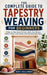 The Complete Guide to Tapestry Weaving for Beginners: A Step-by-Step System for Loom Skills, Yarn Choices, Pattern Design, and Creating Stunning Handm by Rafe Holloway