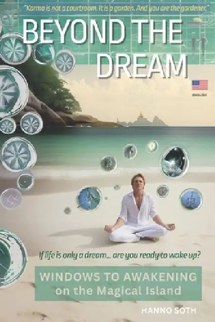Beyond the Dream: Windows to Awakening on the Magical Island by Hanno Soth