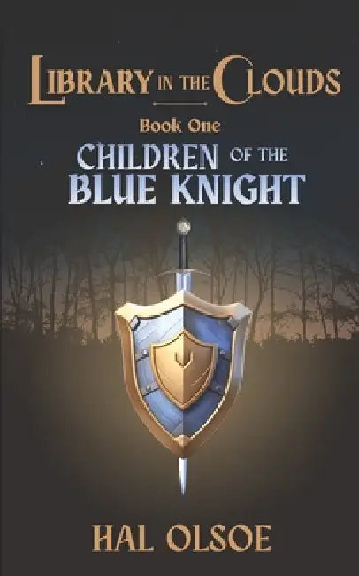 Library in the Clouds: Children of the Blue Knight by Hal Olsoe