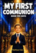 My First communion Book for Boys: A Catholic Gift Book of Inspiring Stories, Prayers, and Reflections to Prepare His Heart, Celebrate His Big Day, and by Matthew Cole
