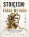 Stoicism: The Forge Method: A 90-Day Practice in Stoic Mastery: Daily Lessons in Mental Toughness, Anger Management, Self-Discipline, and Emotional Re by Demetri Vance