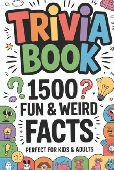 Trivia Book 1500 Fun and Weird Facts: Perfect for Kids and Adults by Yogesh Kumar Jayant