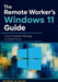 The Remote Worker's Windows 11 Guide: From Cluttered Desktop to Deep Focus by Jefferson Ad Brooks