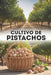 Cultivo de pistachos: Métodos modernos de plantación y manejo de un huerto de pistachos para rendimientos altos y estables by Svitana
