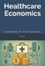 Healthcare Economics: Foundations, AI, and Automation by Rao S