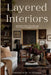 Layered Interiors: Designing Warm, Textured, and Beautifully Collected Homes by Fredrick M. Walcott