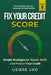 Fix Your Credit Score: Simple Strategies to Repair, Build, and Protect Your Credit by Usiere Uko