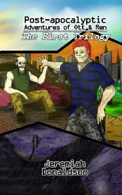 Post-apocalyptic Adventures of Ott & Ren: The First Trilogy by Jeremiah Donaldson