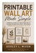 Printable Wall Art Made Simple: A Beginner's Guide to Creating Digital Wall Art, Designing Printable Home Décor, and Building a Profitable Online Craf by Ashley L. Mixon