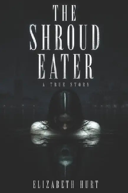 The Shroud Eater: Forensic Mysteries of the Venetian Vampire by Luca Aresu, Elizabeth Hurt