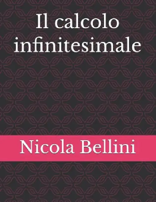 Il calcolo infinitesimale by Nicola Bellini