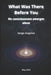 What Was There Before You: No consciousness emerges alone by Serge Angeloz
