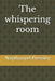 The whispering room by Naythanyel D. Pressley