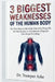 3 Biggest Weaknesses of the Human Body: The Three Places on Your Body Where One Wrong Hit, One Bad Accident, or One Moment of Exposure Can Change Ever by Tremper Ashe