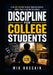 Discipline for College Students: A 30-Day System to Beat Procrastination, Build Focus & Get Better Grades by Mir Hossain