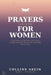 Prayers That Work for Women: Powerful Prayers, Prayer Points and Bible Verses for Healing, Strength, Marriage, Finances, and Every Battle You're Facin by Collins Asein