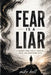 Fear is a Liar: A Journey from Fear to Freedom, Trust & Unwavering Faith by Mike Bell