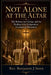 Not Alone at the Altar: The Bishop, the College, and the Healing of the Independent Sacramental Movement by Benjamin J. Stern