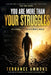 You Are More Than Your Struggles by Terrance Ammons