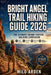 Bright Angel Trail Hiking Guide 2026: The Ultimate Grand Canyon Walking Companion with Maps, Day Hikes, Safety Tips & Hidden Viewpoints by Milo Arden