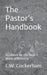 The Pastor's Handbook: Guidance for the Real Work of Ministry by L. W. Cockerham