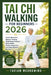 Tai CHI Walking for Beginners 2026: Gentle Movement, Balance Training, Mindfulness Practice, Stress Relief, Posture Alignment, and Daily Wellness Rout by Tavian Merrowind