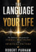 The Language of Your Life: The Believer's Blueprint for Verbal Discipline and Spiritual Victory by Adrienne E. Bell, Robert T. Purham