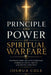 The Principle and Power of Spiritual Warfare: Standing Firm Against Darkness Through Faith, Truth, and Divine Strategy by Joshua Cole