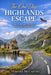 The One-Day Highlands Escape: Simple, Scenic, and Stress-Free Day Trips from Edinburgh by Howard McCarthy