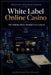 White Label Online Casino: The Hidden Risks Behind Fast Launch by Konstantin Titov