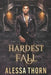 Hardest Fall: Mercenaries and Magic (Book 5) by Alessa Thorn