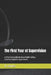 The First Year of Supervision: A Practical Guide for New Public Safety Communications Supervisors by D. James