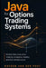 Java for Options Trading Systems: Market Data, Execution, Volatility Analytics, Greeks, and Risk Infrastructure by Vincent Bisette, Hayden Van Der Post
