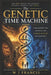 The Genetic Time Machine: How Ancient DNA Reveals the Hidden History of Humanity by W. J. Francis