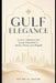 Gulf Elegance: Luxury Lifestyle and Social Etiquette in Dubai, Doha, Riyadh, and the UAE by Danny Munrow, Amina Al Kasim