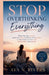 Stop Overthinking Everything: Break Free from Anxiety, Quiet Your Mind, and Rewire Your Emotions to Take Control of Your Life, Relationships, and Iden by Ava N. Rivers