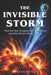 The Invisible Storm: How the Sun Threatens Our Civilisation and What We Are Doing About It by Marcus Veylan