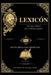 Lexicón: Un viaje cultural por el idioma español by José Roberto de Los Santos Coello