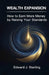 Wealth Expansion: How to Earn More Money by Raising Your Standards by Edward J. Sterling