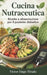 Cucina Nutraceutica - Ricette e alimentazione per il paziente diabetico: Ricette a basso indice glicemico per controllare la glicemia e migliorare la by Victor Hugo Tirado Castillo
