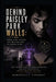 Behind Paisley Park Walls: Inside Fame, Mystery, and the Final Days of a Music Icon: The Untold Story Of Media Narrative And Last Moments Of Prince Ro by Marcellus J. Viremont