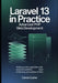 Laravel 13 in Practice Advanced PHP Web Development: Building Modern Applications with Advanced Workflows, Clean Architecture, and Scalable Workflow by Camila Cypher