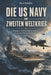 Die US Navy im Zweiten Weltkrieg: Strategie, Technik und Seemacht zwischen Atlantik und Pazifik by Nico Schäfer