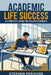 Academic Life Success: A Complete Guide for College Students by Stephen Peridore